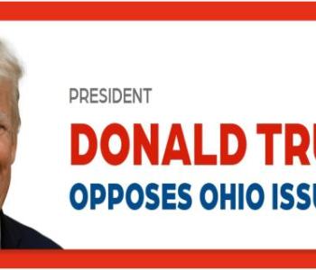 Donal Trump Opposes Ohio Issue 1
